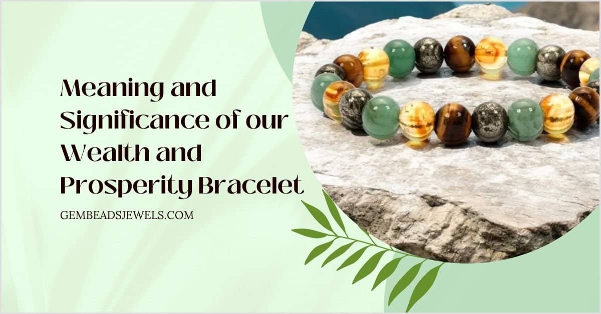 Significance of our Wealth and Prosperity Bracelet